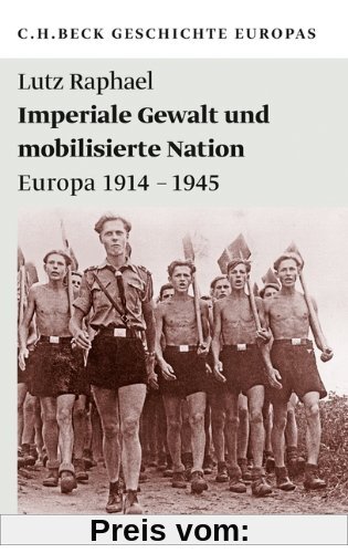 Imperiale Gewalt und mobilisierte Nation: Europa 1914-1945